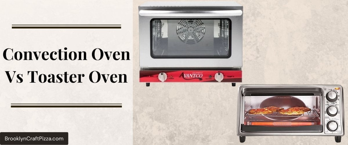 Convection Oven Vs Toaster Oven
