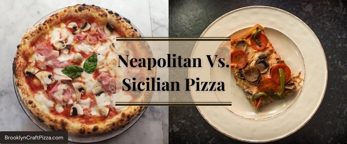 Neapolitan Vs. Sicilian Pizza: Which’s The Best? (Secret Revealed)