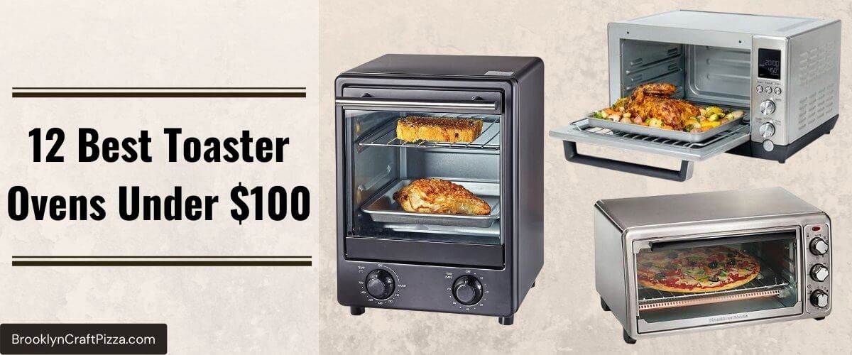 Best Toaster Ovens Under 0 Reviews 2023 (Top 12 Revealed)