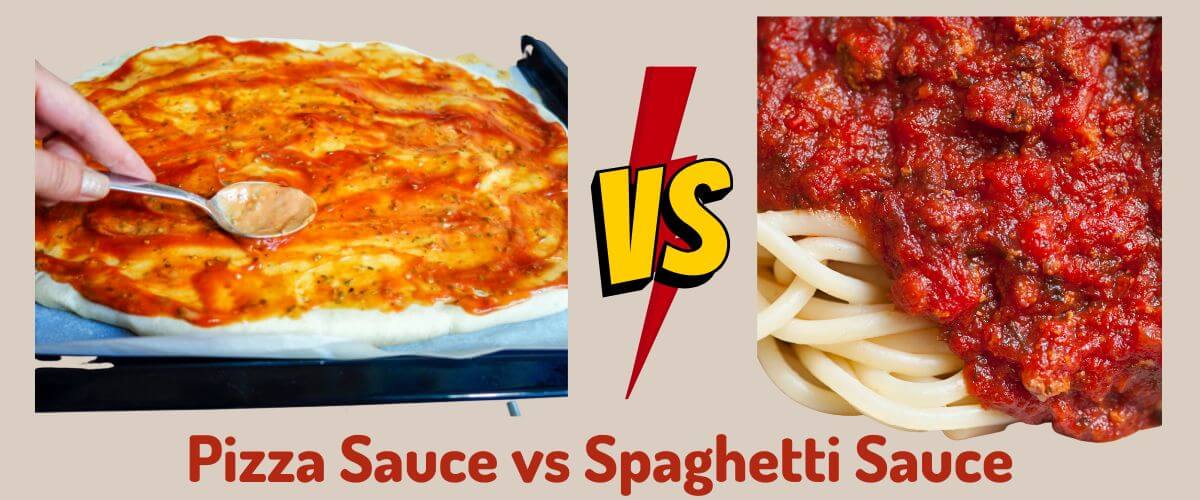 Pizza Sauce Vs Spaghetti Sauce: What’s The Difference?