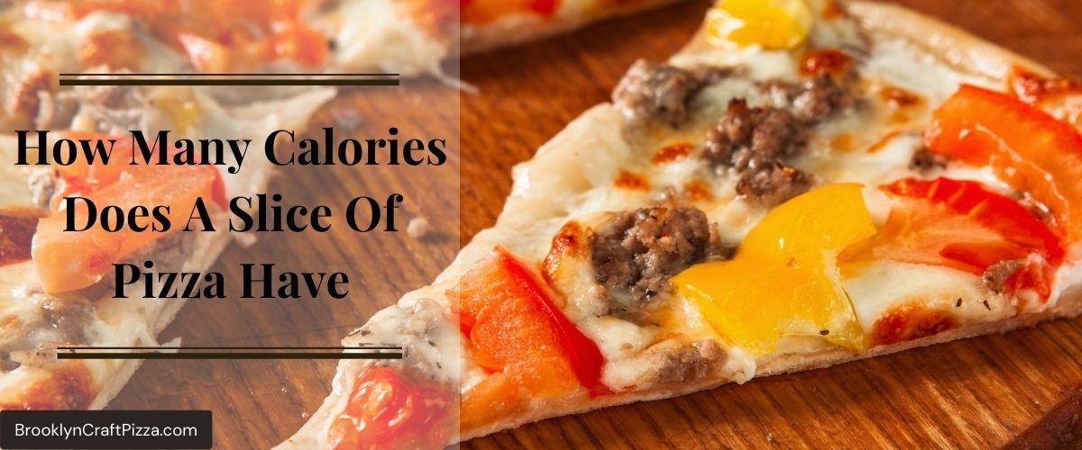 How Many Calories Does a Slice of Pizza Have? Pizza Calorie Charts