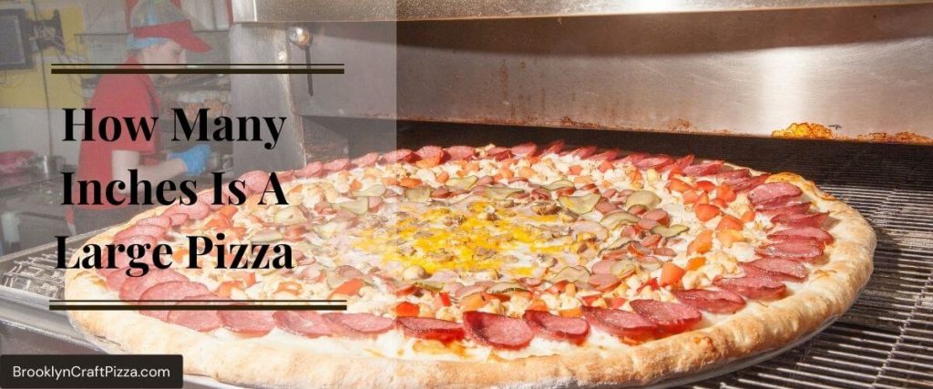 How Many Inches Is A Large Pizza? Pizza Sizes Guide