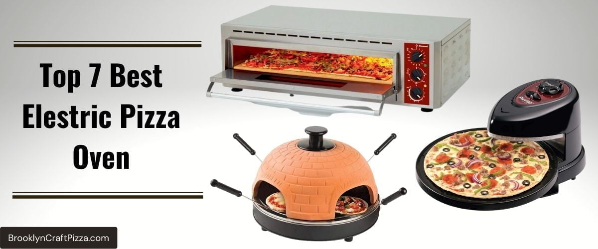 The 10 Best Electric Pizza Ovens: Which One is Best for You?