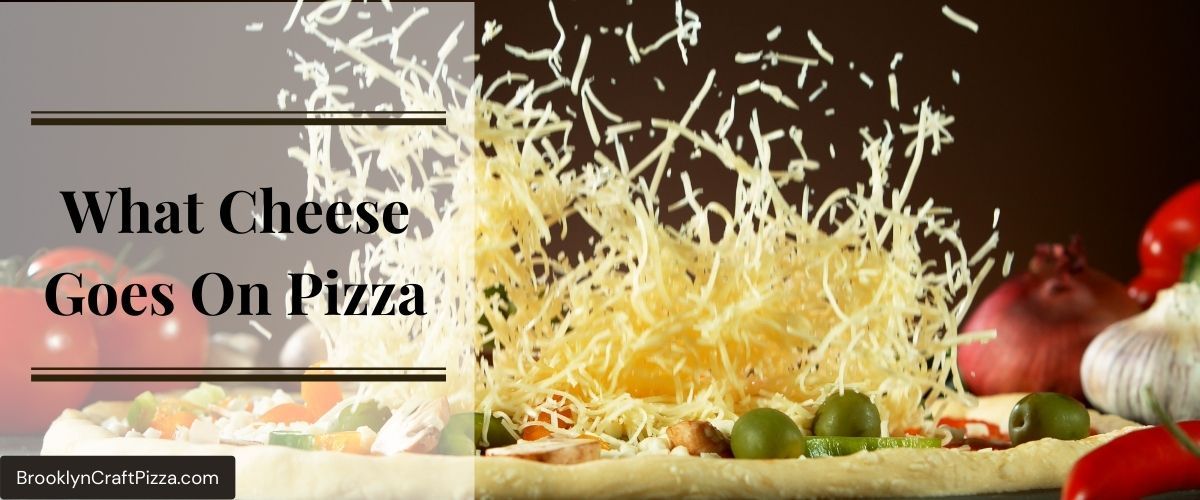 What Cheese Goes On Pizza: List of 12 Favorite Cheeses