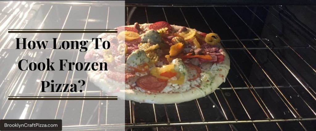 How Long To Cook Frozen Pizza? (Instruction Steps)