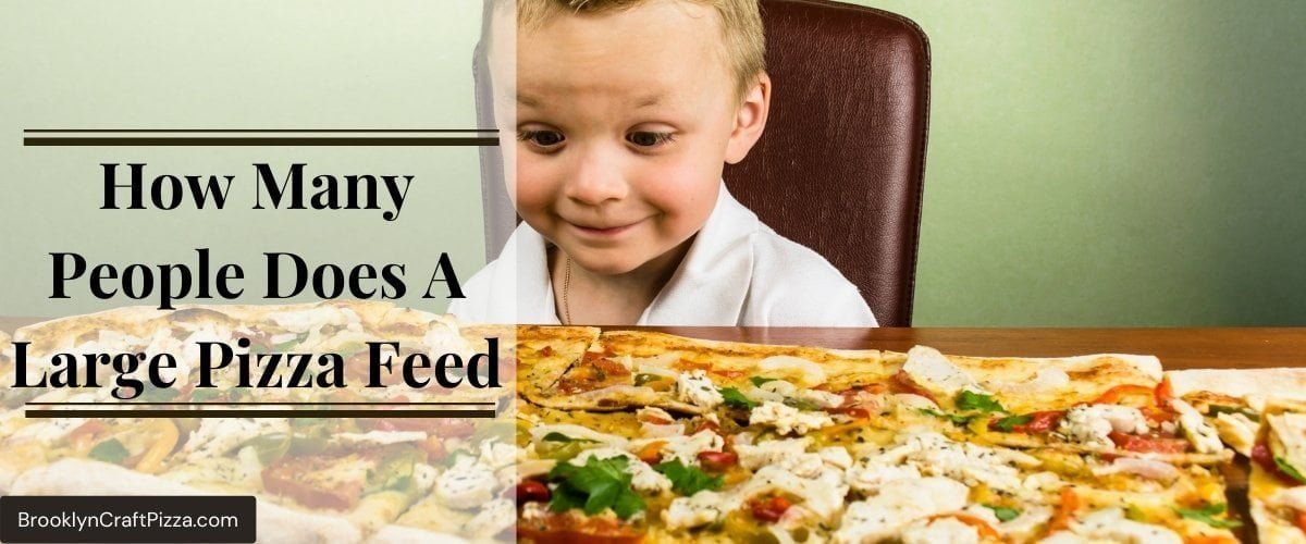 How Many People Does A Large Pizza Feed? (Calculator Guide)