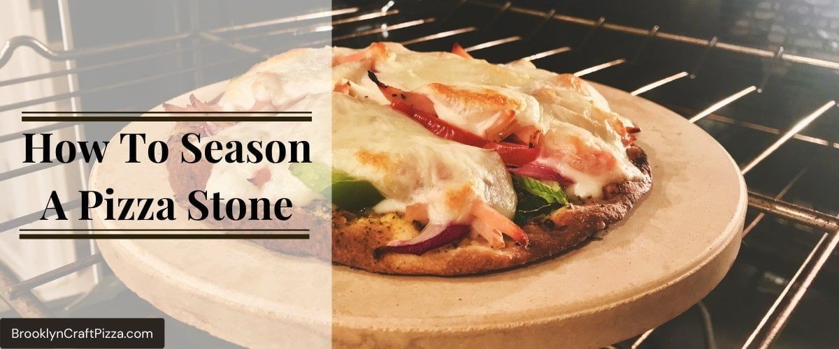 How To Season A Pizza Stone