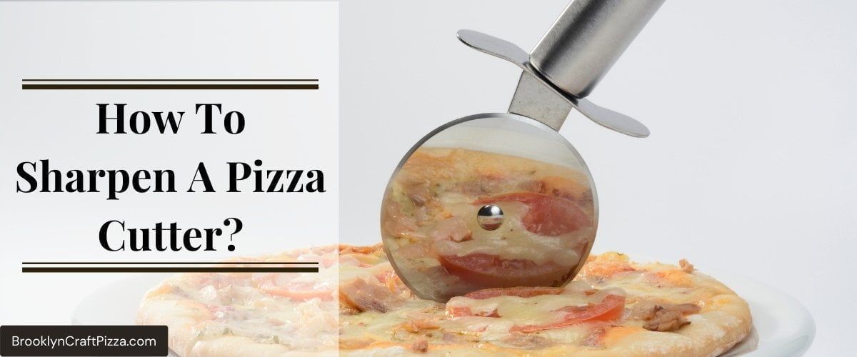 How To Sharpen A Pizza Cutter