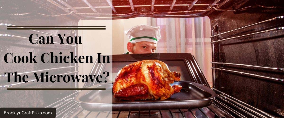 Can You Cook Chicken In The Microwave? (Detailed Answer)