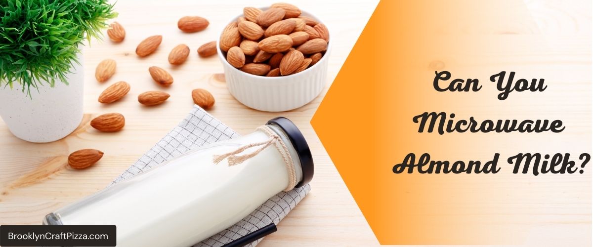 Can You Microwave Almond Milk? (How Long & How To Do It)