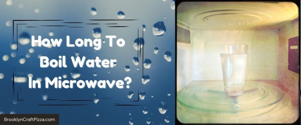 How-Long-To-Boil-Water-In-Microwave