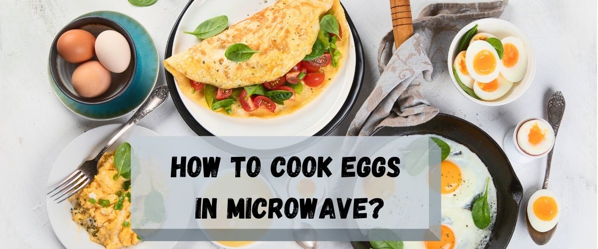 How To Cook Eggs In Microwave? Microwave Eggs Recipes